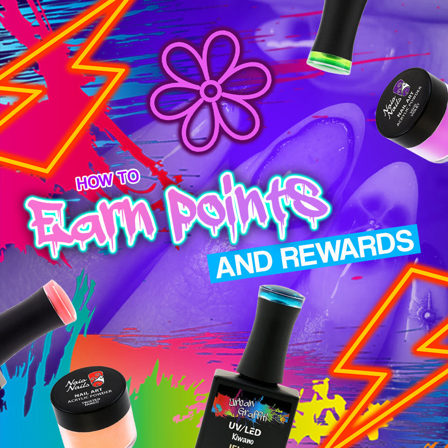 HOW TO EARN POINTS AND REWARDS WITH NAIO NAILS